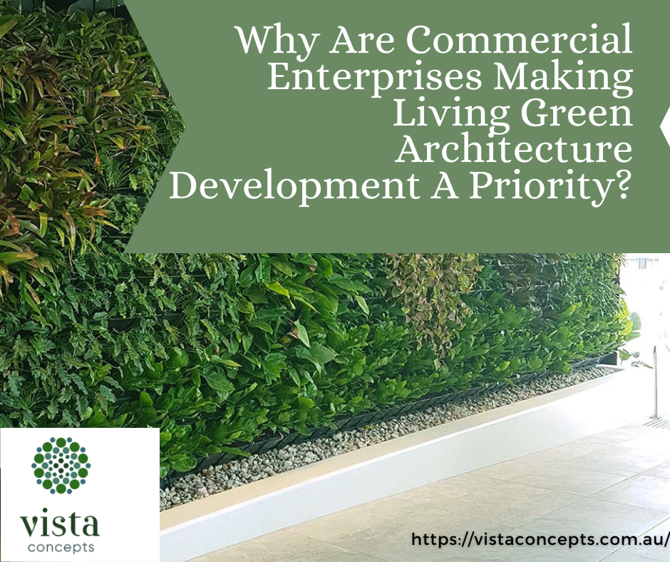 Why Are Commercial Enterprises Making Living Green Architecture Development A Priority? living green